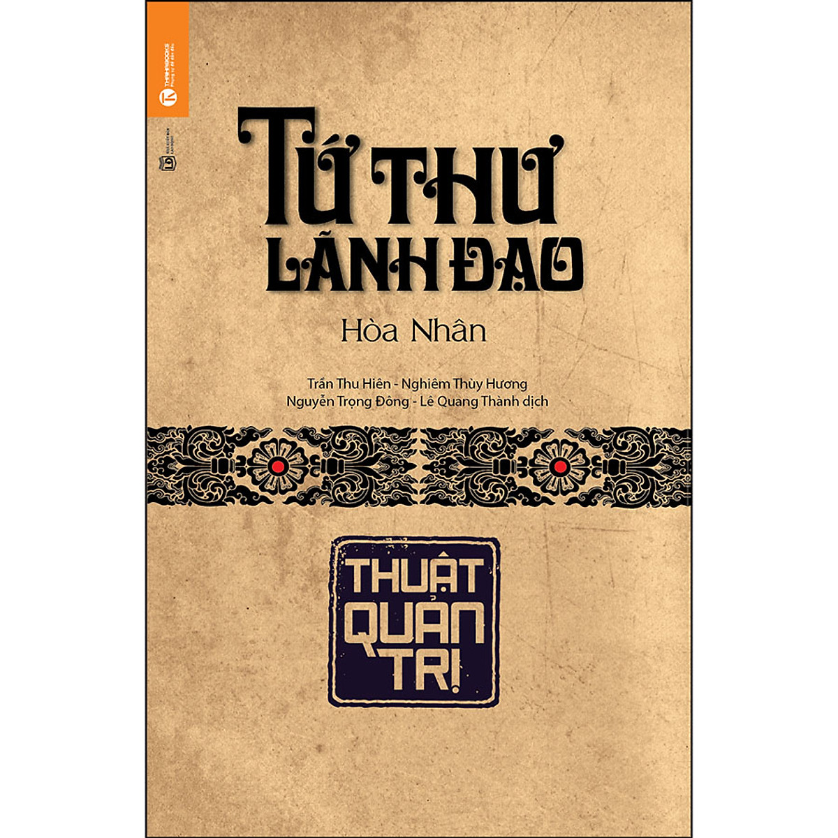 Tứ Thư Lãnh Đạo – Thuật Quản Trị