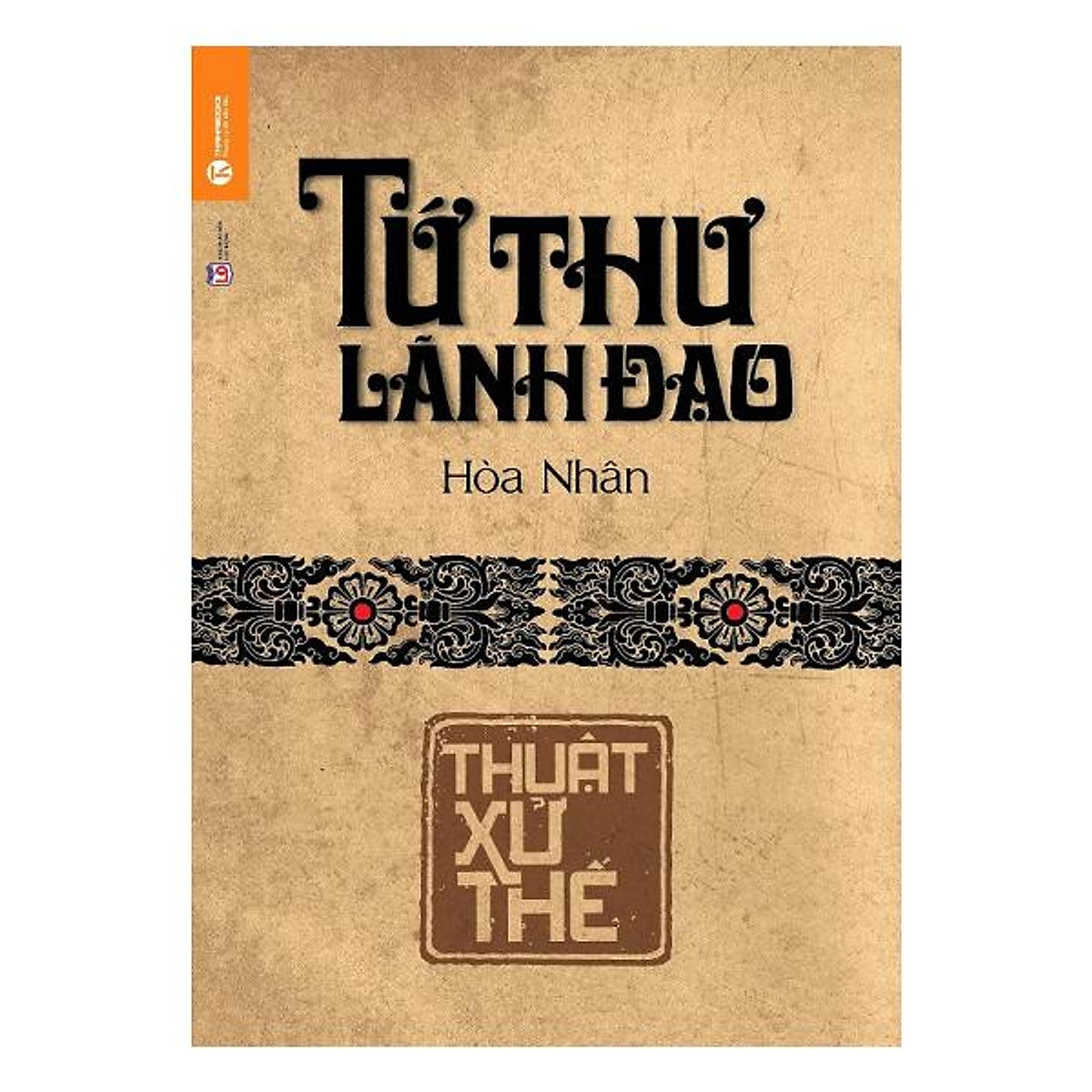 Tứ Thư Lãnh Đạo – Thuật Xử Thế