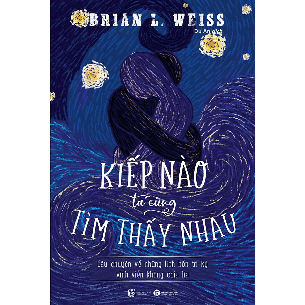 Kiếp Nào Ta Cũng Tìm Thấy Nhau – Dr. Brian L. Weiss