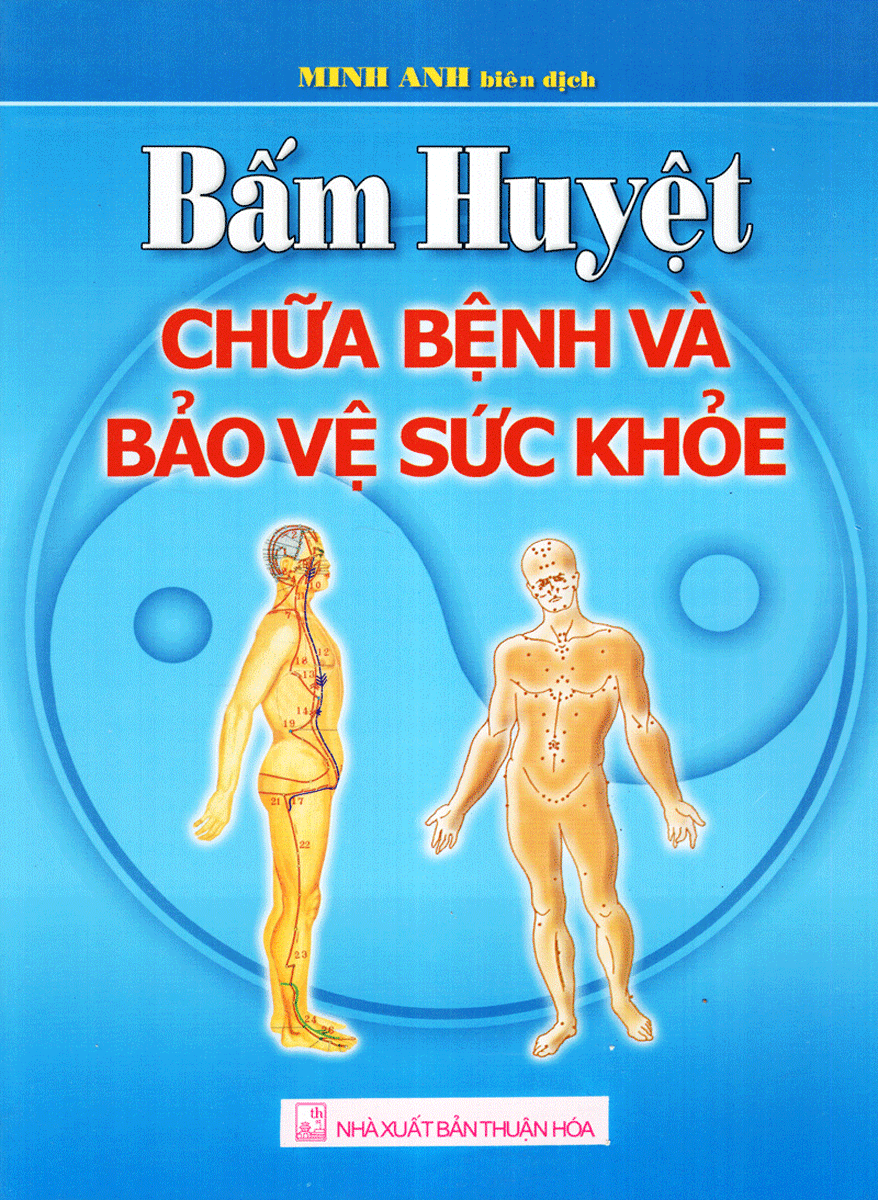 Bấm Huyệt Chữa Bệnh và Bảo Vệ Sức Khoẻ