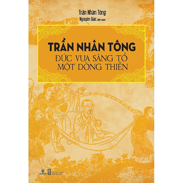 Trần Nhân Tông – Đức Vua Sáng Tổ Một Dòng Thiền